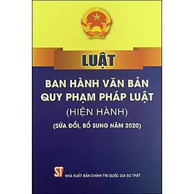 [Download Sách] Luật Ban Hành Văn Bản Quy Phạm Pháp Luật (Hiện Hành) (Sửa Đổi, Bổ Sung Năm 2020)