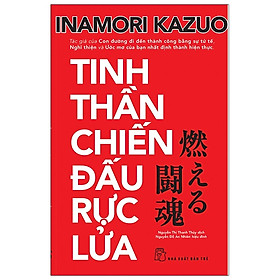 Hình ảnh Sách Tinh Thần Chiến Đấu Rực Lửa - Inamori Kazuo