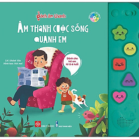 Sách Âm Thanh Đinh Tị - Dành Cho Trẻ Từ 0 - 6 Tuổi (Nhiều Chủ Đề)