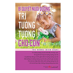 [Download Sách] Bí Quyết Nuôi Dưỡng Trí Tưởng Tượng Cho Con