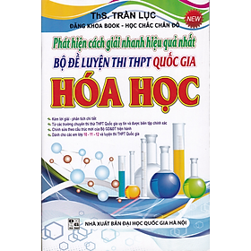 Phát Hiện Cách Giải Nhanh Hiệu Quả Bộ Đề Luyện Thi THPT Quốc Gia Hóa Học - KV