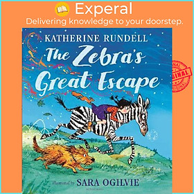 Hình ảnh Sách - The Zebra's Great Escape by Katherine Rundell,Sara Ogilvie (UK edition, hardcover)