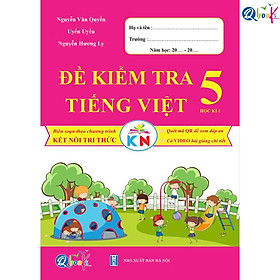 Đề Kiểm Tra Tiếng Việt Lớp 5 - Học Kì 1 (Kết nối tri thức với cuộc sống) - Bản Quyền
