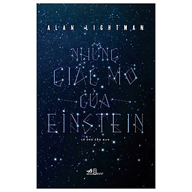 Cuốn Tiểu Thuyết Đặc Sắc- Những Giấc Mơ Của Einstein