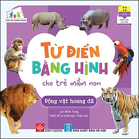 Sách Từ Điển Bằng Hình Cho Trẻ Mầm Non - Động Vật Hoang Dã