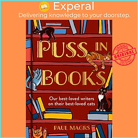 Sách - Puss in Books - Our Best-Loved Writers on Their Best-Loved Cats by Paul Magrs (UK edition, hardcover)