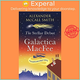 Sách - The Stellar Debut of Galactica MacFee - The New 44 Scotland Str by Alexander McCall Smith (UK edition, hardcover)