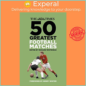 Sách - The Times 50 Greatest Football Matches by Richard Whitehead (UK edition, paperback)