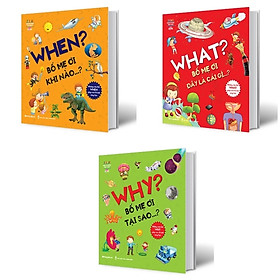 Combo What? Bố Mẹ Ơi Đây Là Cái Gì…? + When? Bố Mẹ Ơi Khi Nào…? + Why? Bố Mẹ Ơi Tại Sao …? (Bộ 3 Cuốn)
