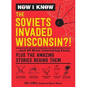 Hình ảnh Review sách Now I Know: The Soviets Invaded Wisconsin?!