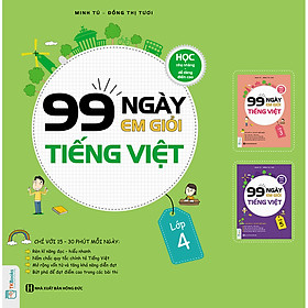 99 Ngày Em Giỏi Tiếng Việt Lớp 4 - Học Nhẹ Nhàng, Dễ Dàng Điểm Cao ( tặng kèm bookmark )