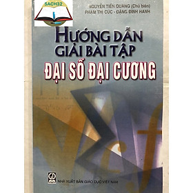 Hướng dẫn giải bài tập đại số đại cương