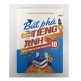 Sách - Bứt phá môn tiếng anh - Bồ đề luyện thi tuyển sinh vào lớp 10