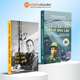 Combo Hồi Ký Nguyễn Thị Bình - Gia Đình, Bạn Bè, Đất Nước (Bìa Mềm) + Từ Sông Bến Hải Đến Dinh Độc Lập 