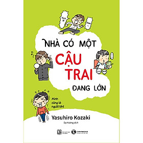 Sách Giáo Dục Hay: Nhà Có Một Cậu Con Trai Đang Lớn