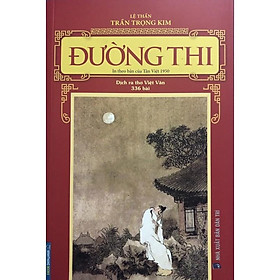 Sách - Đường Thi ( in theo bản của Tân Việt 1950 dịch ra thơ Việt Nam 336 bài)