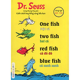 Dr. Seuss: One Fish, Two Fish, Red Fish, Blue Fish – Một Cá, Hai Cá, Cá Đỏ Đỏ, Cá Xanh Xanh ( tặng bookmark Sáng Tạo )