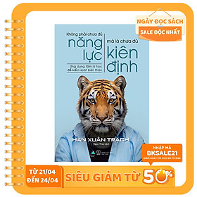 Không Phải Chưa Đủ Năng Lực , Mà Là Chưa Đủ Kiên Định