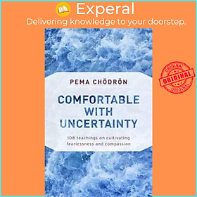 Hình ảnh sách Sách - Comfortable with Uncertainty : 108 Teachings on Cultivating Fearlessness  by Pema Chodron (US edition, paperback)