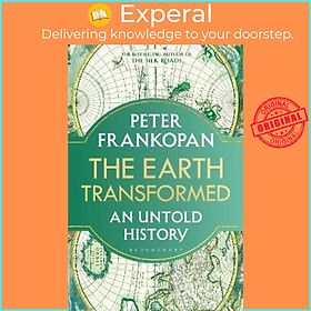 Sách - The Earth Transformed : An Untold History by Professor Peter Frankopan (UK edition, hardcover)