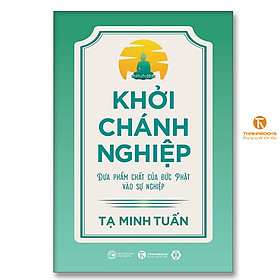 Khởi Chánh Nghiệp: Đưa phẩm chất của Đức Phật vào sự nghiệp