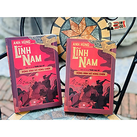 (Bộ 2 Cuốn) BỘ ANH HÙNG LĨNH NAM – QUYỂN 2 – Đông Đinh Hồ Hùng Chiến – Yên Tử Cư Sĩ Trần Đại Sỹ – NXB Phụ Nữ Việt Nam (bìa mềm)