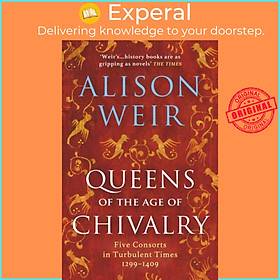 Sách - Queens of the Age of Chivalry by Alison Weir (UK edition, paperback)