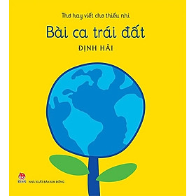 Hình ảnh Sách - Thơ hay viết cho thiếu nhi - BÀI CA TRÁI ĐẤT (sách kỉ niệm 65 năm thành lập NXB Kim Đồng)