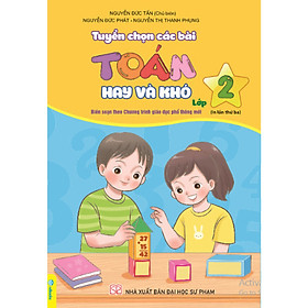 Tuyển chọn các bài toán hay và khó Lớp 2 Biên soạn theo chương trình GDPT mới