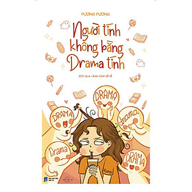Sách Người Tính Không Bằng Drama Tính - Bản Quyền
