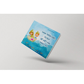 Sách - Hành trình hiểu, tư duy để viết văn sáng tạo