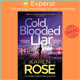 Sách - Cold Blooded Liar : the first gripping thriller in a brand new series from  by Karen Rose (UK edition, hardcover)