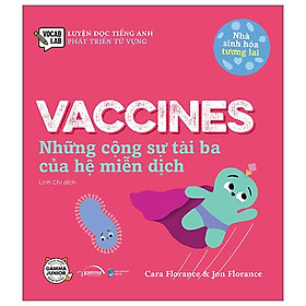 Hình ảnh Luyện Đọc Tiếng Anh, Phát Triển Từ Vựng - Nhà Sinh Hóa Tương Lai - Vaccines - Những Cộng Sự Tài Ba Của Hệ Miễn Dịch