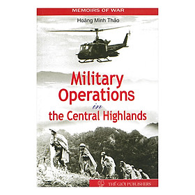 Military Operation In The Central Highlands (Chiến Đấu Ở Tây Nguyên)