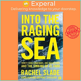 Sách - Into the Raging Sea : Thirty-Three Mariners, One Megastorm and the Sinkin by Rachel Slade (UK edition, paperback)