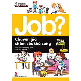 Lựa Chọn Cho Tương Lai - Job? Chuyên Gia Chăm Sóc Thú Cưng