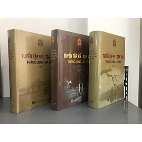 (bìa cứng) Tuyển tập Ký - Tản Văn Thăng Long - Hà Nội (trọn bộ 3 tập)