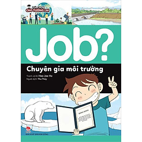 Lựa Chọn Cho Tương Lai - Job? Chuyên Gia Môi Trường