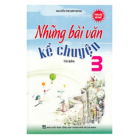 Những Bài Văn Kể Chuyện Lớp 3 Tái Bản