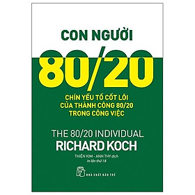 Con Người 80/20 - Chín Yếu Tố Cốt Lõi Của Thành Công 80/20 Trong Công Việc (Tái Bản 2022)