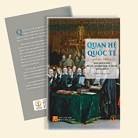 Hình ảnh QUAN HỆ QUỐC TẾ - Huấn Luyện Kỹ Năng Đọc Hiểu, Biên, Phiên Dịch Các Văn Bản Quan Hệ Quốc Tế - TS. Dương Ngọc Dũng - (Giảng Trình)