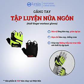 Lysin - găng tay bọc nửa ngón tập gym, thể dục, xe đạp, tạ lure, câu cá, xe máy chống trượt bảo vệ tay thương hiệu Nhật bản