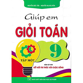 Giúp em giỏi toán 9 - Kết nối tri thức với cuộc sống - tập 1