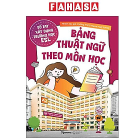 Sách - Sổ Tay Xây Dựng Trường Học ESL - Bảng Thuật Ngữ Theo Môn Học