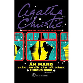 Án Mạng Trên Chuyến Tàu Tốc Hành Phương Đông - Agatha Christie - Bản Quyền - Agatha Christie