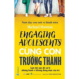 Hình ảnh Nuôi Dạy Con Tuổi Vị Thành Niên - Cùng Con Trưởng Thành