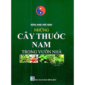 Download sách Sống Khỏe Mỗi Ngày - Những Cây Thuốc Nam Trong Vườn Nhà