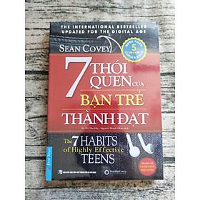 7 Thói Quen Của Bạn Trẻ Thành Đạt - The 7 Habits Of Highly Effective Teens (Khổ Lớn) (Tái Bản )