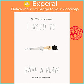 Ảnh bìa Sách - I Used to Have a Plan : But Life Had Other Ideas by Alessandra Olanow (US edition, hardcover)