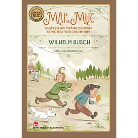 Sách Tác Phẩm Chọn Lọc - Văn Học Đức: Mập Và Mực - Chuyện Hai Thằng Oái Oăm Cùng Bảy Trò Chơi Khăm